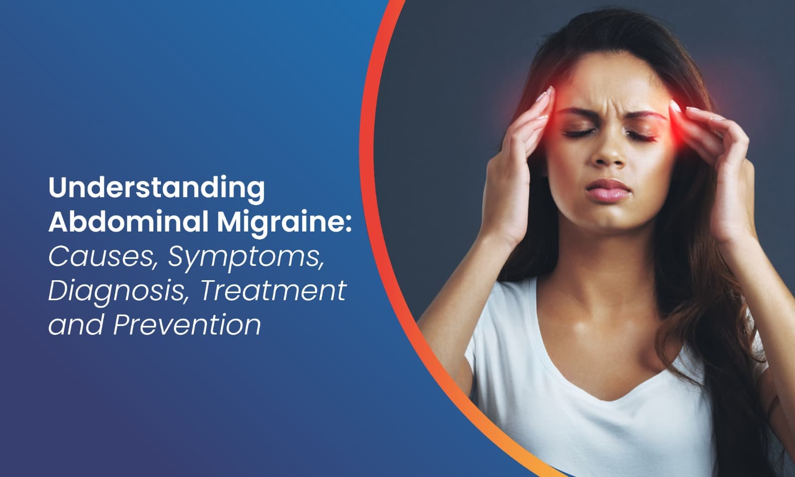 Abdominal Migraine: Causes, Symptoms, Diagnosis & Treatment